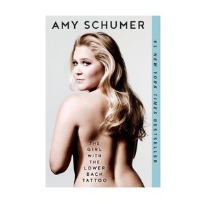 Amy Schumer Memoir The Girl with the Lower Back Tattoo